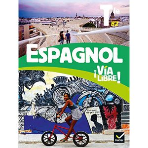 VIA LIBRE - ESPAGNOL T° LIVRE DE L'ELEVE 2020