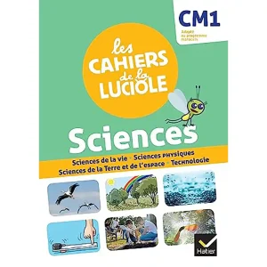 LES CAHIERS DE LA LUCIOLE SCIENCES CM1 MAROC