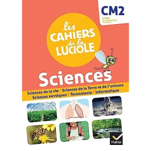 LES CAHIERS DE LA LUCIOLE SCIENCES CM2 MAROC