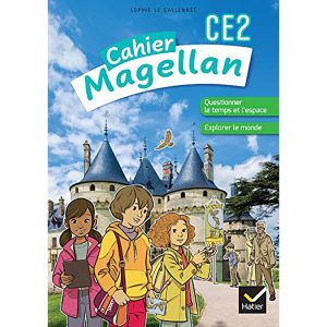 CAHIER MAGELLAN CE2 QUESTIONNER LE TEMPS ET L'ESPACE