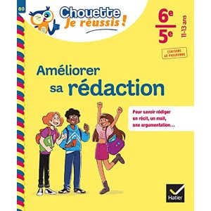 CHOUETTE JE REUSSIS AMELIORER SA REDACTION  6°/ 5°