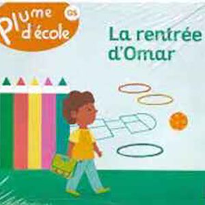 PLUME D'ECOLE GS PACK DES 6 ALBUMS LA RENTREE D'OMAR-