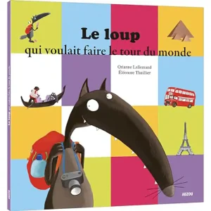 LE LOUP QUI VOULAIT FAIRE LE TOUR DU MONDE
