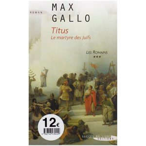 Titus : Le martyre des juifs (MAX GALLO)