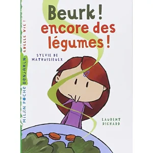 BEURK ! ENCORE DES LEGUMES !
