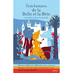 TROIS HISTOIRES DE LA BELLE ET LA BETE