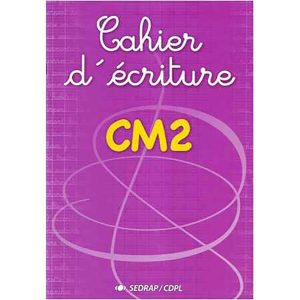 CAHIER D'ECRITURE CM2 SEDRAP A.E