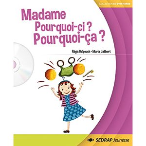 MADAME POURQUOI CI ? POURQUOI CA