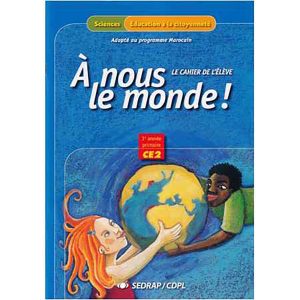 A NOUS LE MONDE ! CE2 CAHIER MAROC