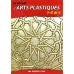 LE CAHIER D'ARTS PLASTIQUES 5-8ANS