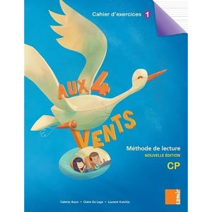 AUX 4 VENTS CP CAHIER DE LECTURE ET D'ECRITURE 1 N.E