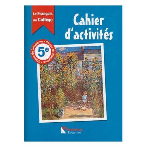 LE FRANCAIS AU COLLEGE CAHIER D'ACTIVITES 5EME