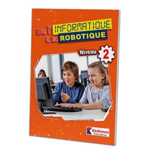 DE L’INFORMATIQUE A LA ROBOTIQUE 2