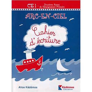 ARC EN CIEL CE1 (EB2) CAHIER D'ECRITURE