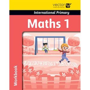 VECTOR INTERNATIONAL PRIMARY MATHS 1 WORKBOOK