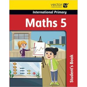 VECTOR INTERNATIONAL PRIMARY MATHS 5 STUDENT'S BOOK