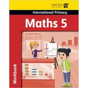 VECTOR INTERNATIONAL PRIMARY MATHS 5 WORKBOOK