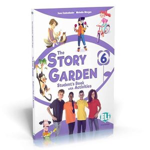 THE STORY GARDEN 6 STUDENT'S+ACTIVITY BOOK