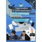 APPRENDRE L'INFORMATIQUE ET LA ROBOTIQUE/PRIMAIRE N°1