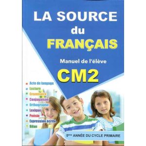 LA SOURCE DU FRANCAIS CM2 MANUEL DE L'ELEVE