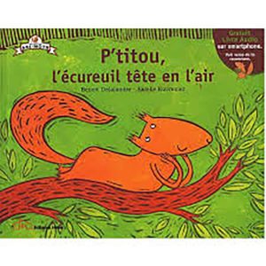 P'TITOU. L'ECUREUIL TETE EN L'AIR