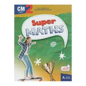 SUPER MATHS CM2