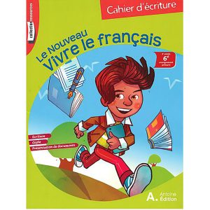 NOUVEAU VIVRE LE FRANCAIS 6EME CAHIER D'ECRITURE