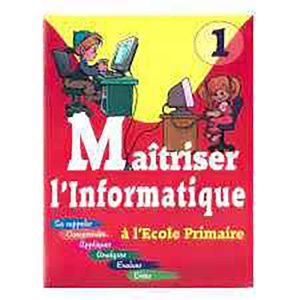 MAITRISER L'INFORMATIQUE 1
