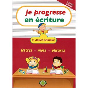JE PROGRESSE EN ECRITURE 6°