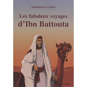 LES FABULEUX VOYAGES D'IBN BATTOUTA