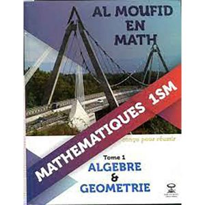 AL MOUFID EN MATHS 1ER BAC S.MATHS TOME 1