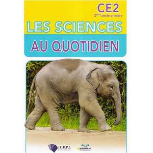 LES SCIENCES AU QUOTIDIEN CE2