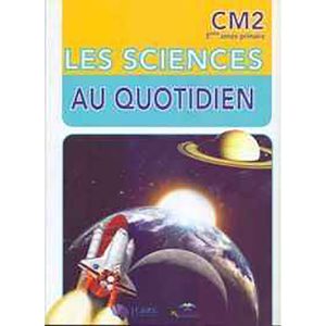 LES SCIENCES AU QUOTIDIEN CM2