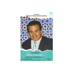 AHMED BOUKMAKH L’ITINERAIRE D’UN MAROCAIN…!