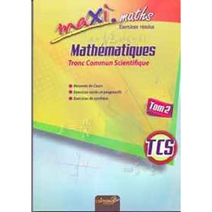 MAXI MATHS TCS EXERCICES RESOLUS TOME 2