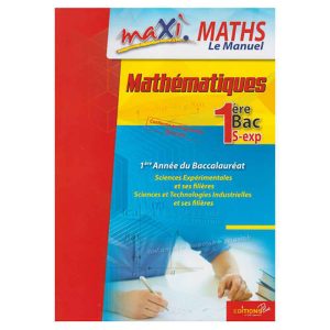 MAXI MATHS 1ER BAC S.EXP MANUEL