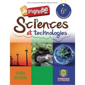 JE PROGRESSE EN SCIENCES ET TECHNOLOGIES 6EME