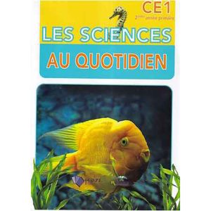 LES SCIENCES AU QUOTIDIEN CE1