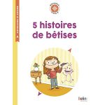 5 HISTOIRES DE BETISES CYCLE 2