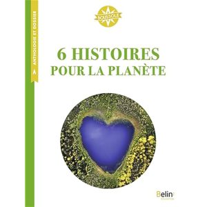 SIX HISTOIRES POUR LA PLANETE