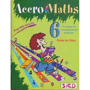 ACCRO MATHS 6° FICHIER DE L'ELEVE