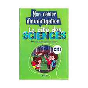 MON CAHIER D'INVESTIGATION LA CITE DES SCIENCES CM1