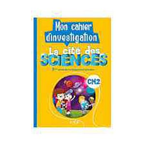 MON CAHIER D'INVESTIGATION LA CITE DES SCIENCES CM2