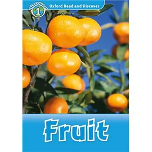 FRUIT : OXFORD READ AND DISCOVER LEVEL 1