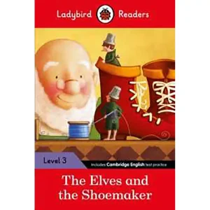 LADYBIRD READERS : THE ELVES & THE SHOEMAKER LEVEL 3
