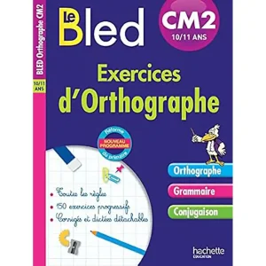 LE BLED EXERCICES D'ORTHOGRAPHE CM2 10/11 ANS