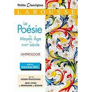 LA POESIE DU MOYEN -AGE AU XVIIIEME  (PETITS CLASSIQU