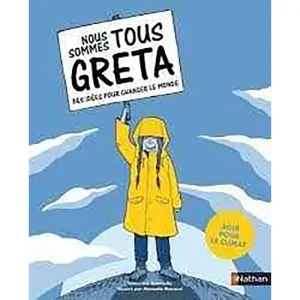 NOUS SOMMES TOUS GRETA - DES IDEES POUR CHANGER LE MO