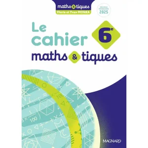 MATHS & TIQUES 6E CAHIER ELEVE