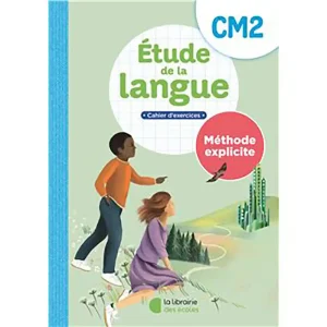 METHODE EXPLICITE CM2 ETUDE DE LA LANGUE CAHIER D'EXE